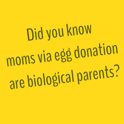 Did You Know: Moms via Egg Donation are Biological Mothers? #NIAW 2018 • Day 1