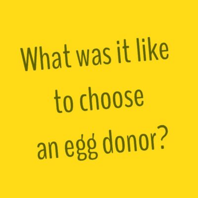 What Was it Like Choosing an Egg Donor?  #NIAW 2018 • Day 4