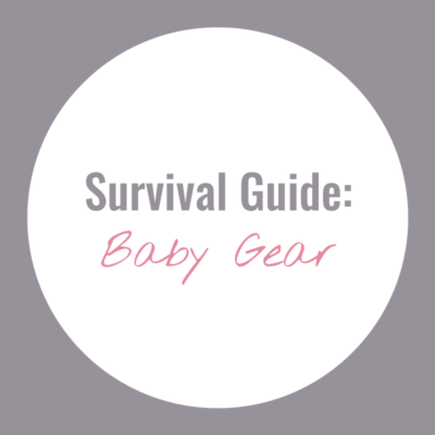 Survival Guide: Baby Gear